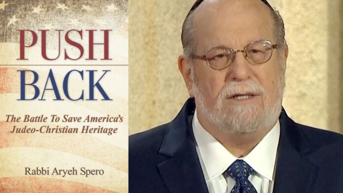 Push Back: The Battle to Save America's Judeo-Christian Heritage By Rabbi Aryeh Spero