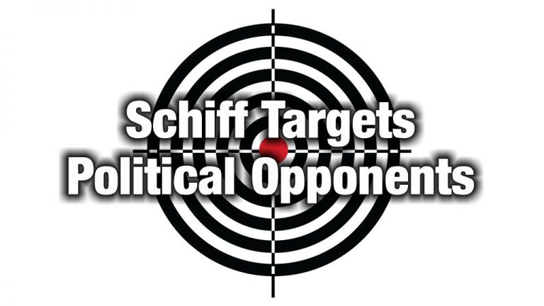 Schiff’s Surveillance State Targets Political Opponents