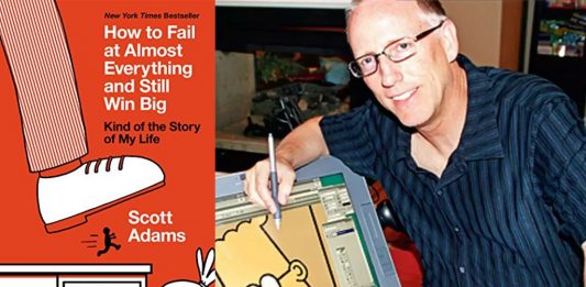 How to Fail at Almost Everything and Still Win Big: Kind of the Story of My Life by Scott Adams