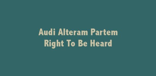 Audi Alteram Partem - Right To Be Heard