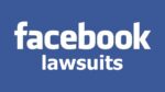 Facebook Lawsuits