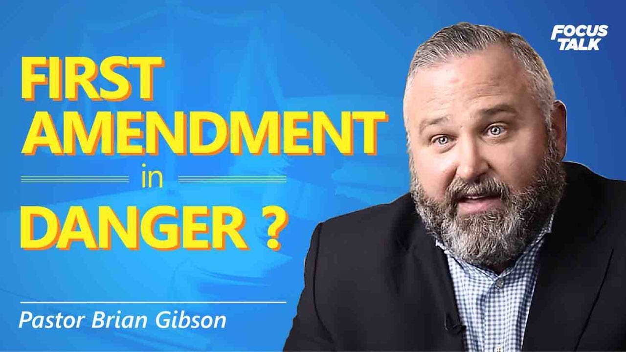 Pastor Brian Gibson: Is Our First Amendment In Danger? 'Being a Coward is No Way to Live' - The