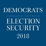 Democrats Congressional Task Force on Election Security 2018