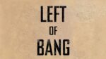 Left of Bang