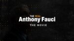 The Real Anthony Fauci: The Movie