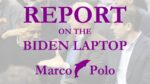 Marco Polo: Report On The Hunter Biden Laptop