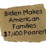 Biden Makes American Families $7,400 Poorer!