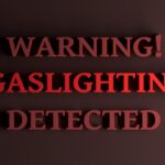 Warning! Gaslighting Detected