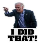 Biden Says I Did That