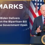 President Biden Delivers Remarks on the Bipartisan Bill to Keep the Government Open