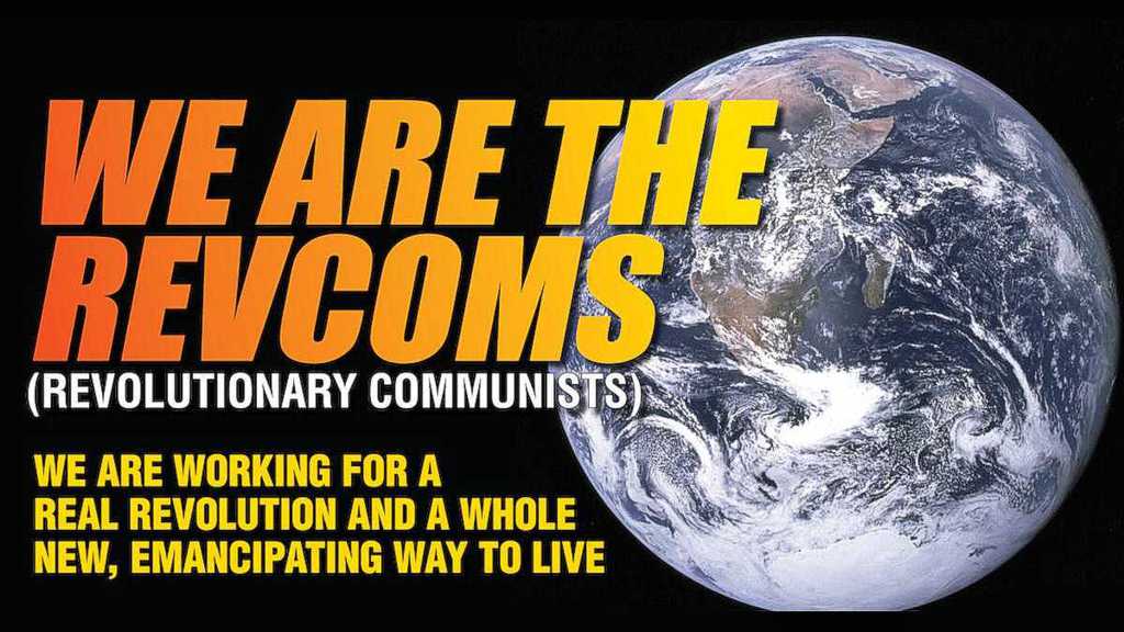 We Are The REVCOMS (Revolutionary Communists