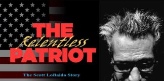 The Relentless Patriot - The Scott LoBaido Story