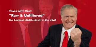 Wayne Allyn Root: “Raw & Unfiltered” The Loudest MAGA Mouth in the USA!