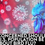 How Concerned Should The U.S. Population Be About Bird Flu?
