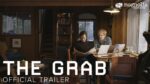 Global Thriller "The Grab" Official Trailer