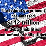 The federal government has amassed $142 trillion in debts, liabilities, and unfunded obligations