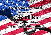 The federal government has amassed $142 trillion in debts, liabilities, and unfunded obligations