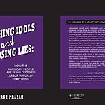 Smashing Idols and Exposing Lies By George Prazak