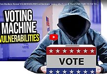 Def Con Hackers Reveal VULNERABILITIES in Electronic Voting Machines & There's NO TIME TO FIX THEM