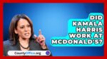 Did Kamala Harris Work at McDonald's? | CountyOffice.org