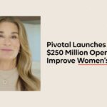 Pivotal Launches $250 Million Global Open Call, Action for Women's Health