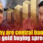 Why are central banks on gold buying spree?