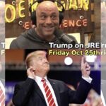 Here we go! says Joe Rogan about Trump's appearance on the Joe Rogan Experience on Friday Oct 25, 2024