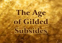 The Age of Gilded Subsidies