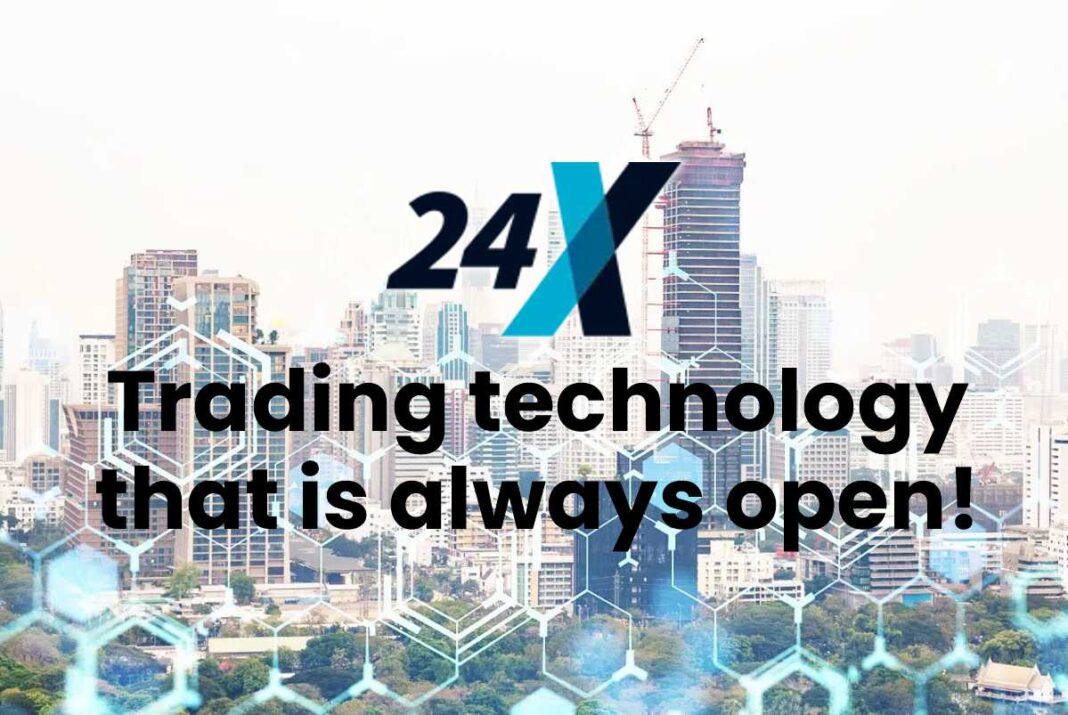 24X: Trading technology that is always open