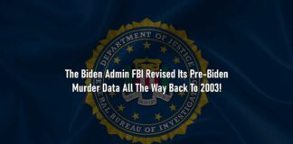 The Biden Admin FBI Revised Its Pre-Biden Murder Data All The Way Back To 2003!