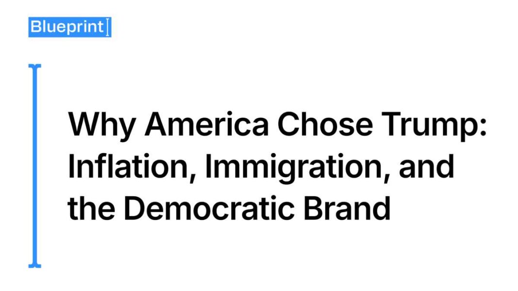 Why America Chose Trump: Inflation, Immigration, and the Democratic Brand