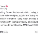 Trump Truth: I will not be inviting former Ambassador Nikki Haley, or former Secretary of State Mike Pompeo, to join the Trump Administration