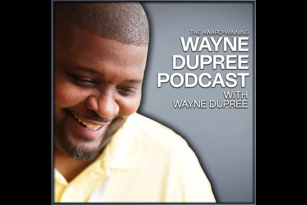 Wayne Dupree Podcast