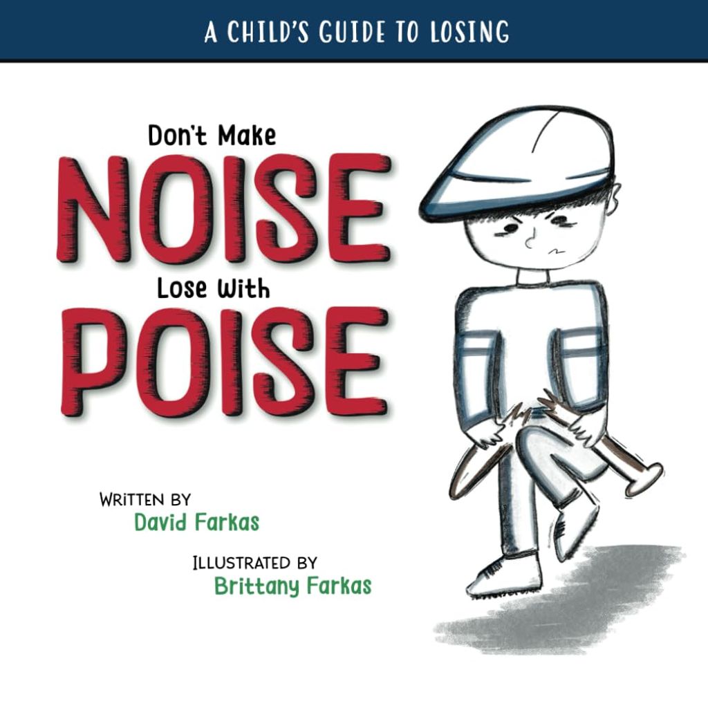 Don't Make Noise Lose With Poise: A Child's Guide To Losing